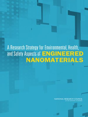 cover image of A Research Strategy for Environmental, Health, and Safety Aspects of Engineered Nanomaterials